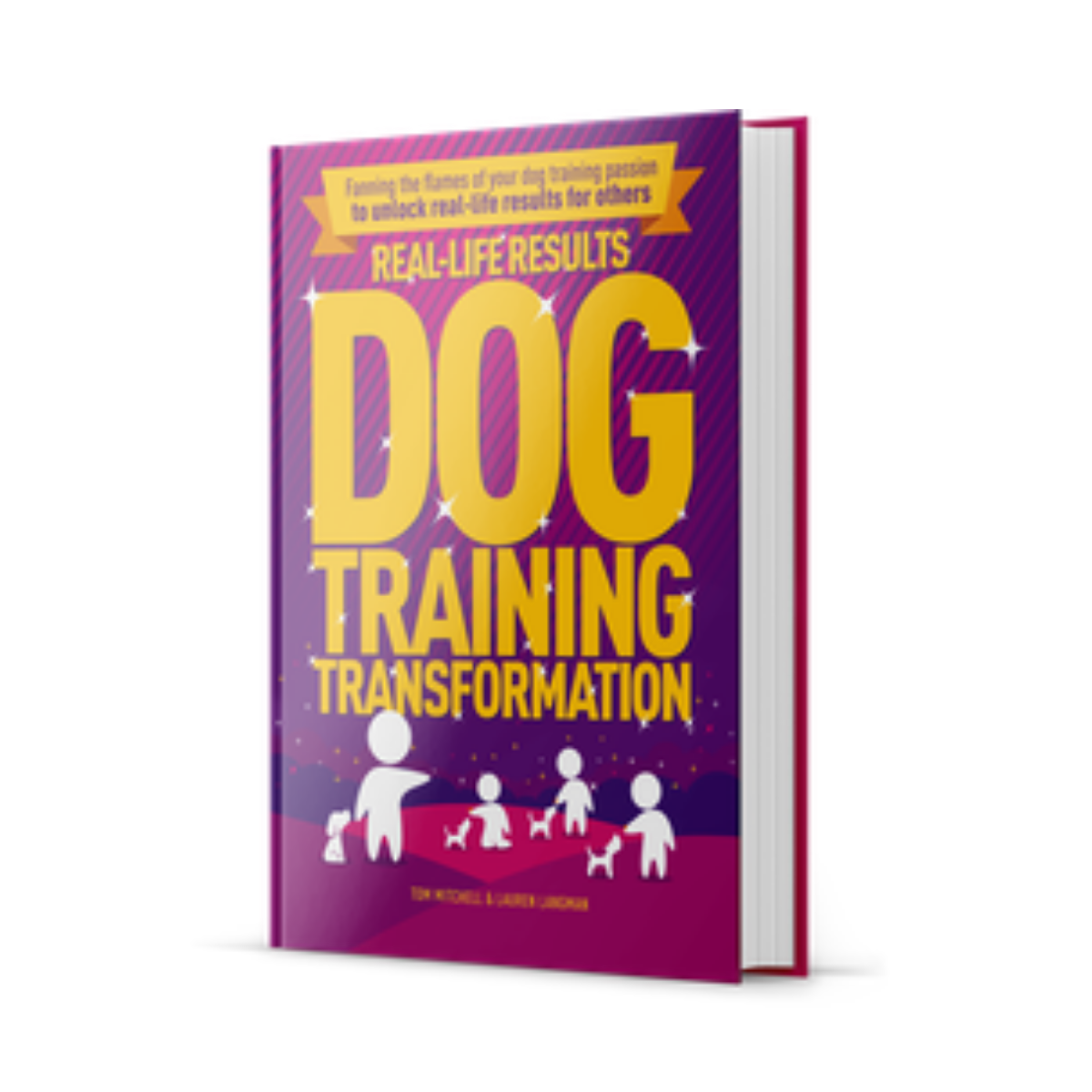 Real Life Results Dog Training Transformation Book