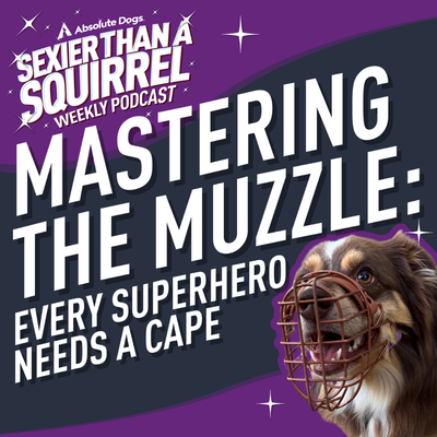 Mastering the Muzzle: Every Superhero Needs a Cape